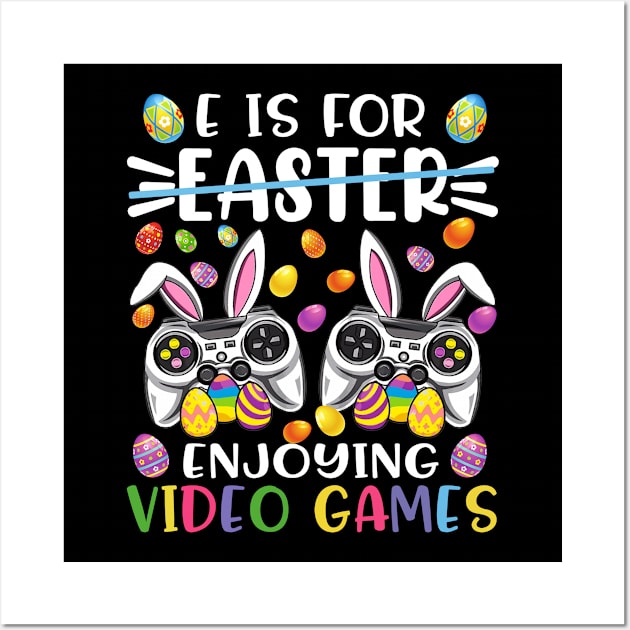 E Is Easter Enjoying Video Games Easter Day Video Game Wall Art by celestewilliey